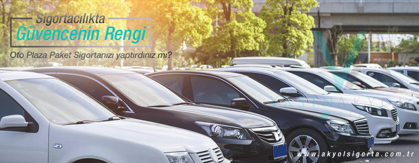 Oto Plaza Paket Sigortası - Akyol Sigorta