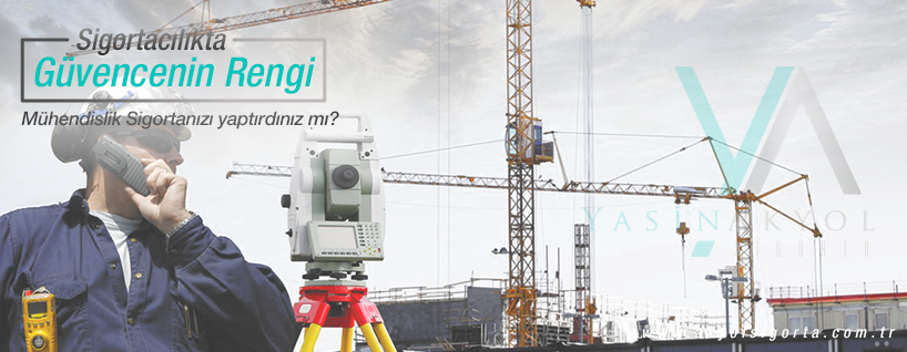 Mühendislik Sigortası - Akyol Sigorta